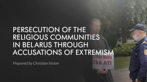 Persecution of the religious communities in Belarus through accusations of extremism